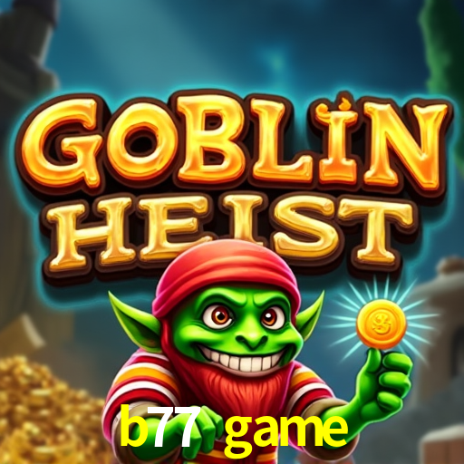 Descubra o Programa VIP da b77 game: Vantagens Exclusivas para Jogadores